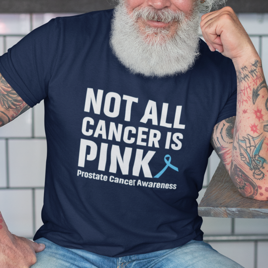 Not all Cancer is Pink Prostate AwarenessTee