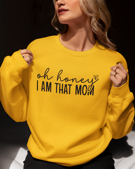 Oh Honey I Am That Mom