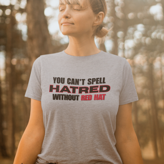 You Can't Spell Hatred Without Red Hat