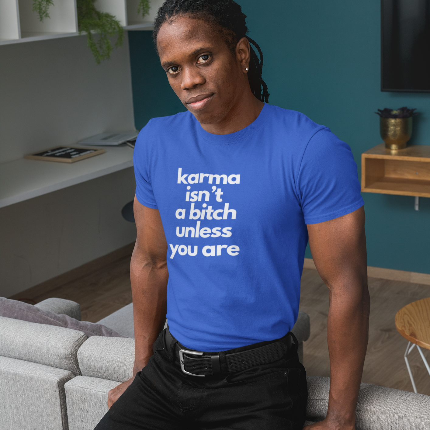 Karma isn't a Bitch Unisex T-Shirt