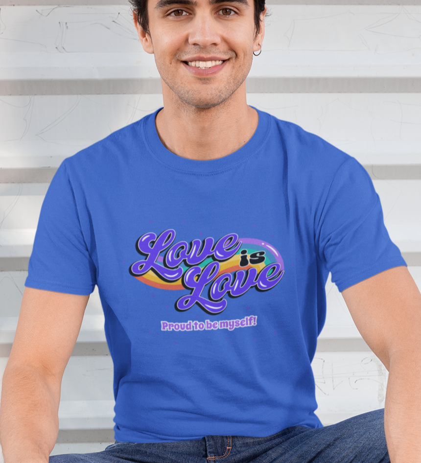 Love is Love, Proud to be Myself T-Shirt