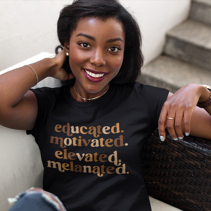 Educated. Motivated. Elevated. Melanated.