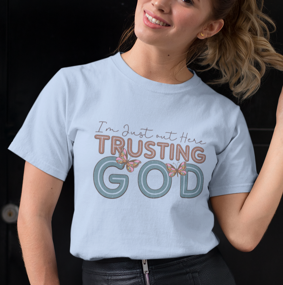 I'm Just Out Here Trusting God