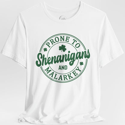 Prone to Shenanigans and Malarkey
