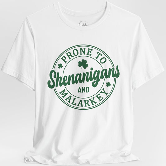 Prone to Shenanigans and Malarkey