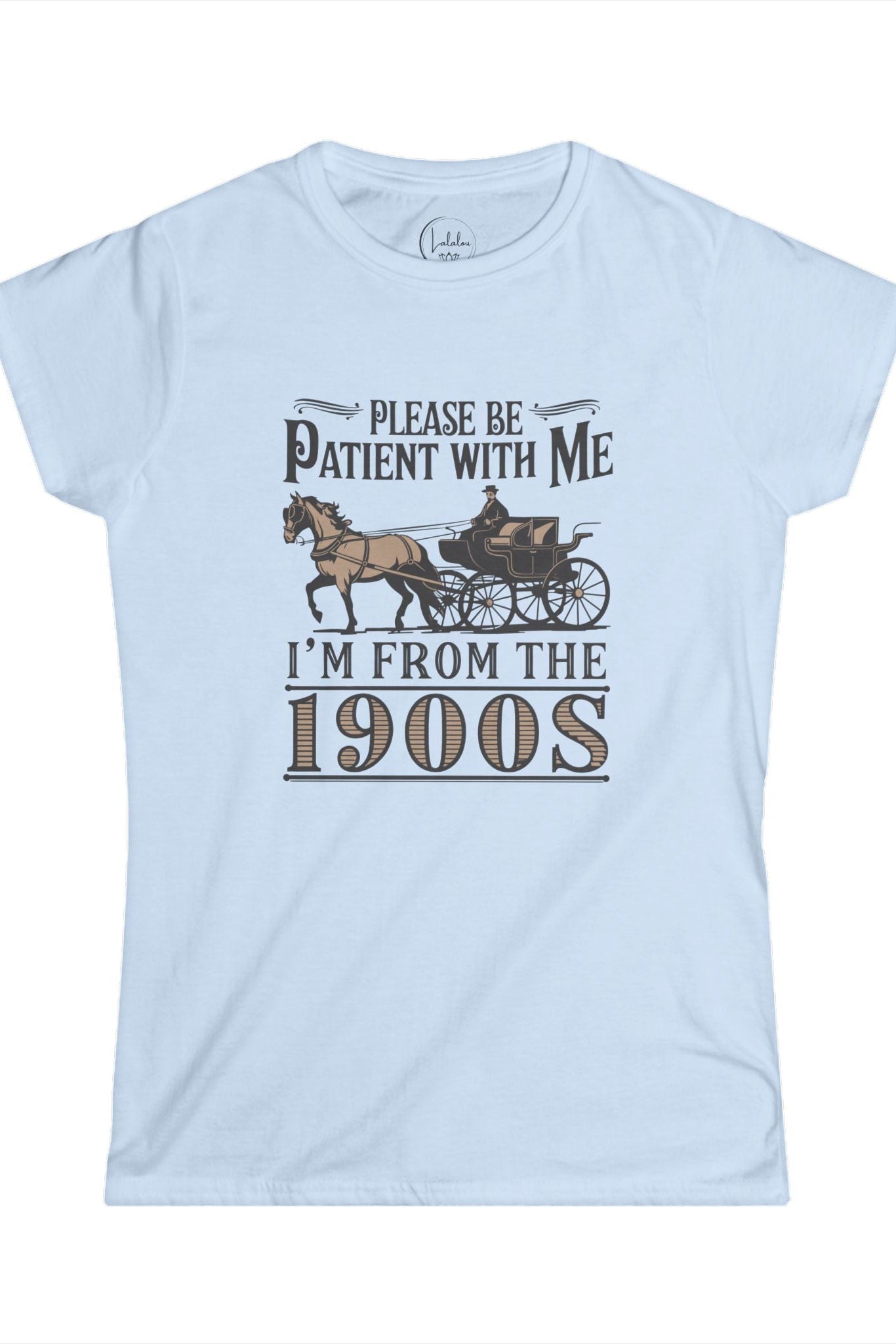 Please Be Patient With Me I'm From The 1900s