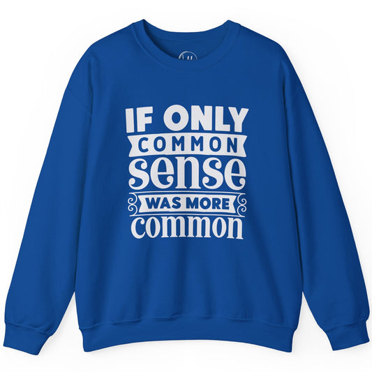 If Only Common Sense Was More Common