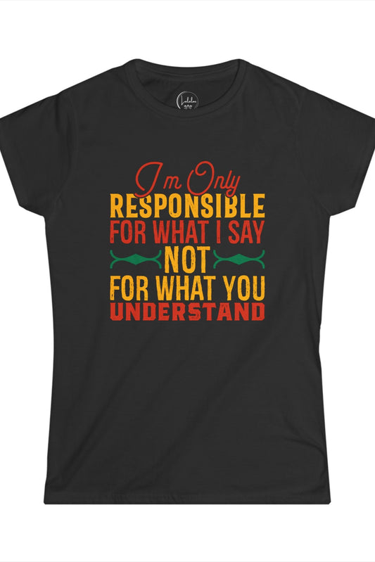I'm Only Responsible for What I Say