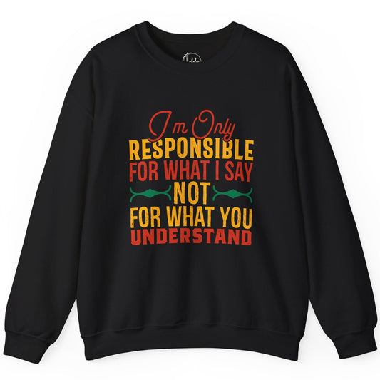 I'm Only Responsible For What I Say, Not For What You Understand