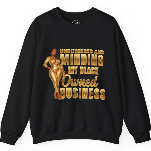 Unbothered and Minding My Black Owned Business - Professional Female