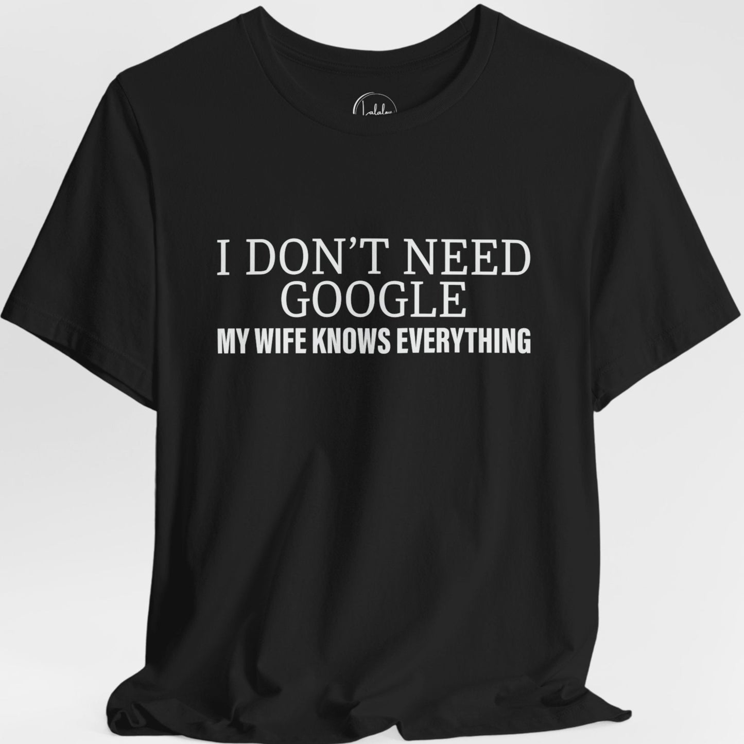 I Don't Need Google, My Wife Knows Everything