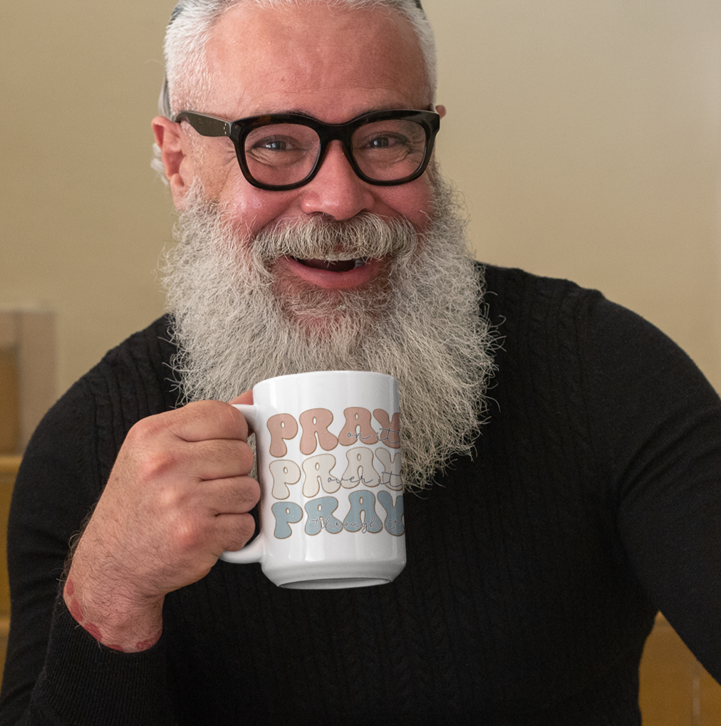 Pray on It, Pray over It, Pray through It