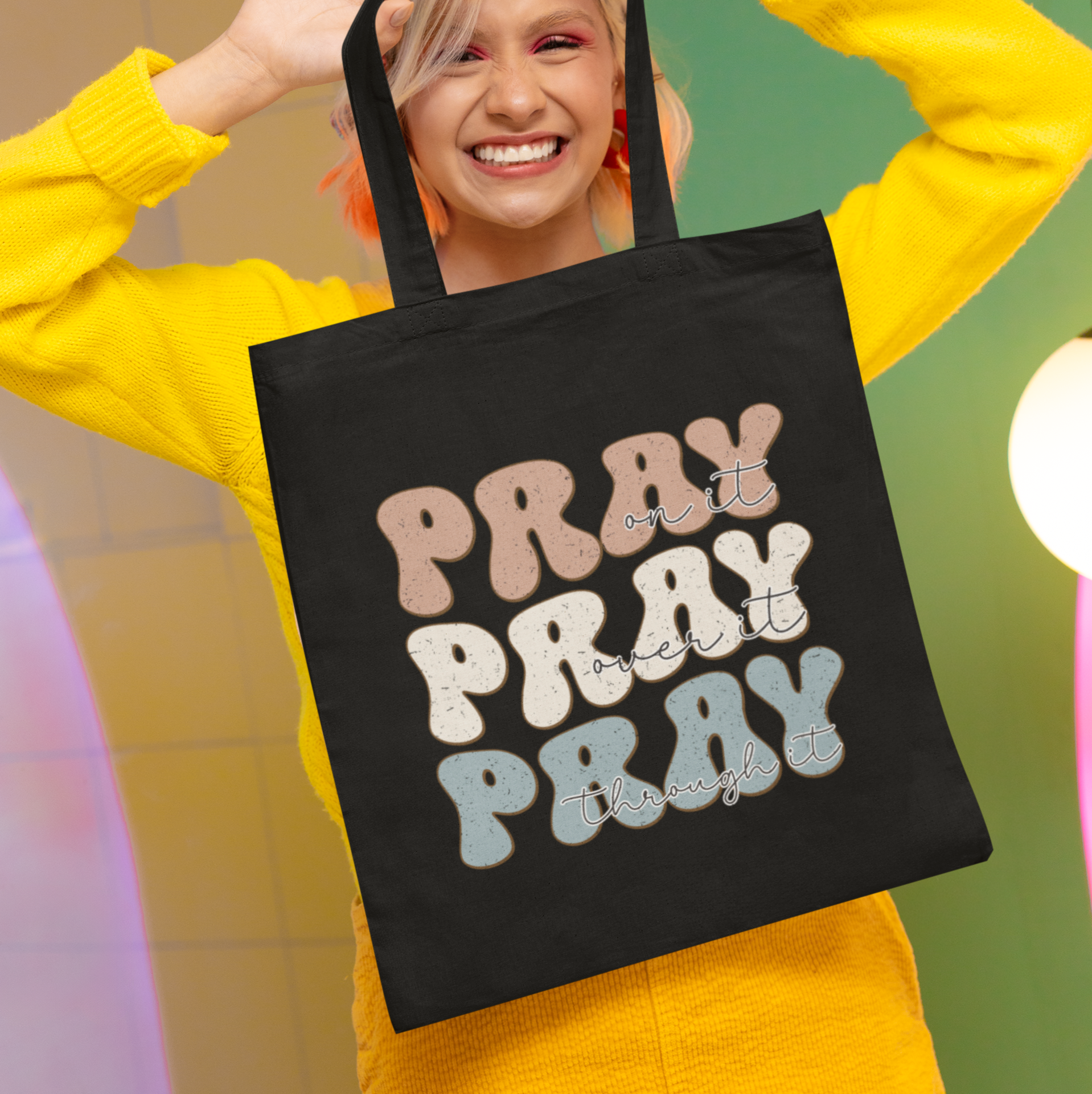 Pray on It, Pray over It, Pray through It