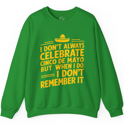 I Don't Always Celebrate Cinco de Mayo