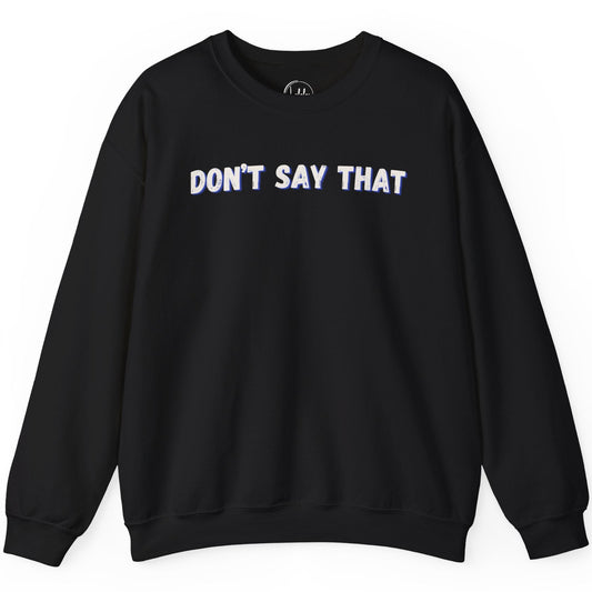 Don't Say That