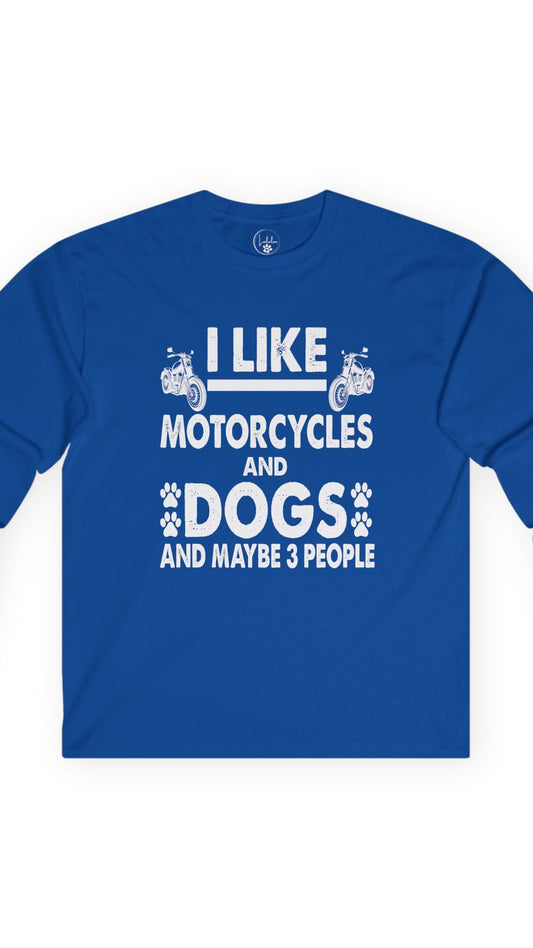 I Like Motorcycles and Dogs and Maybe 3 People