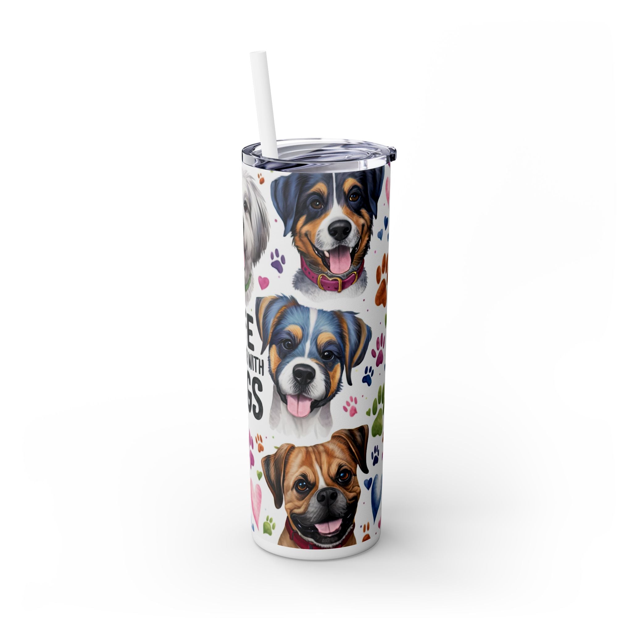 Life is Better with Dogs Skinny Tumbler with Straw, 20oz