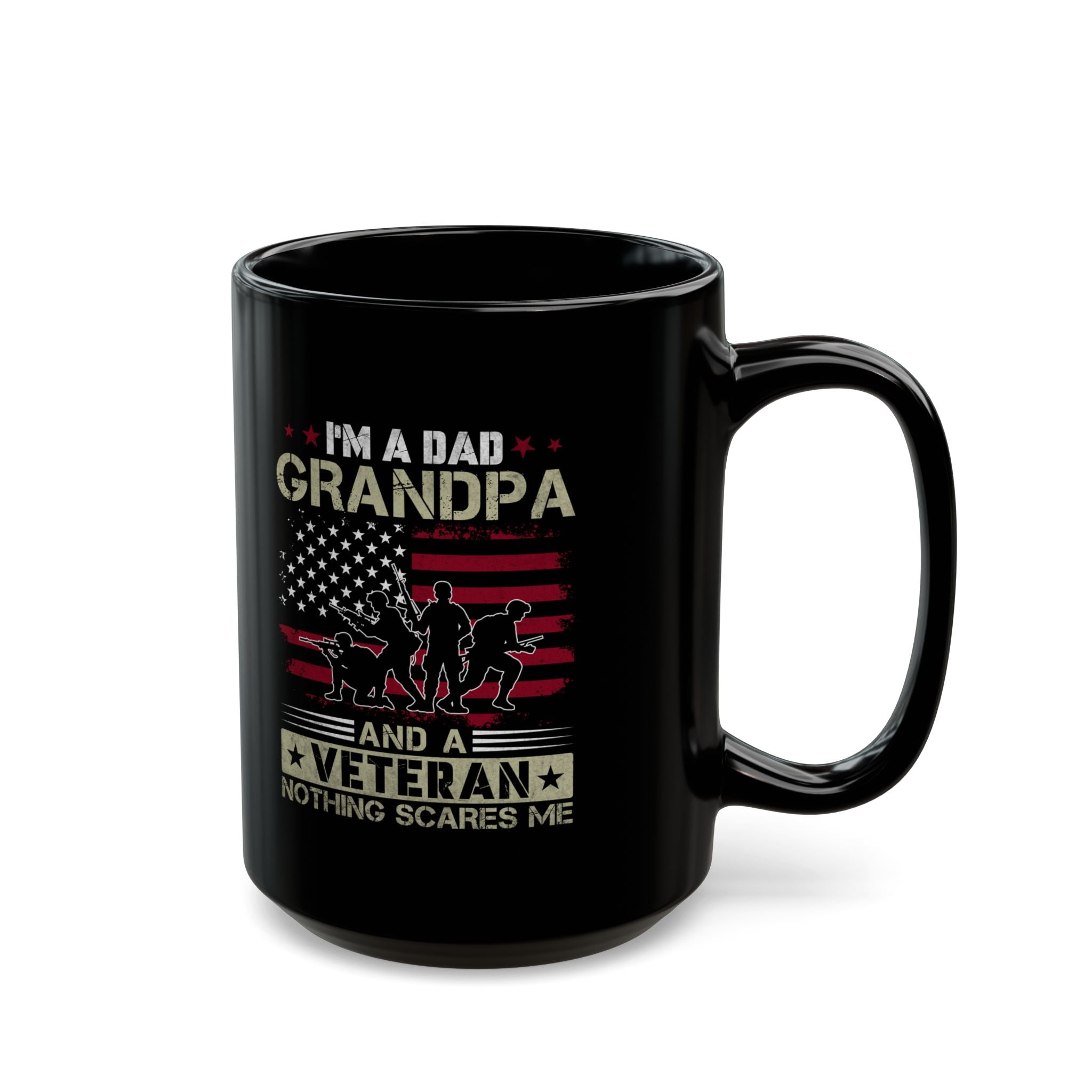 I'm a Dad, Grandpa, and Veteran. Nothing Scares Me