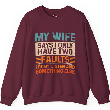 My Wife Says I Only Have Two Faults