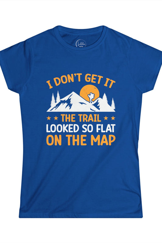 I Don't Get It, The Trail Looked So Flat On The Map