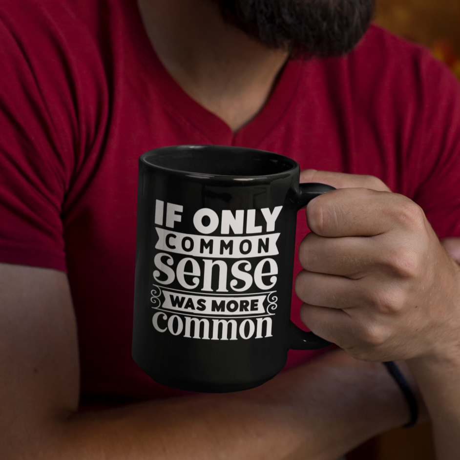 If Only Common Sense Was More Common