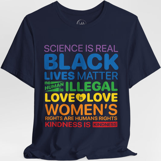 Science Is Real, Black Lives Matter, Love is Love