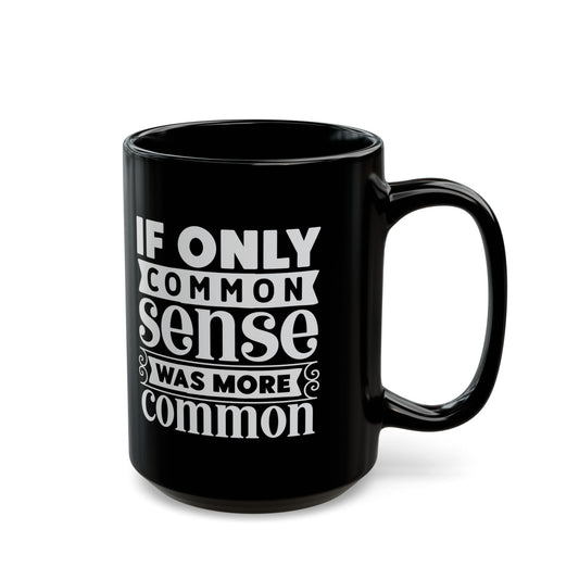 If Only Common Sense Was More Common