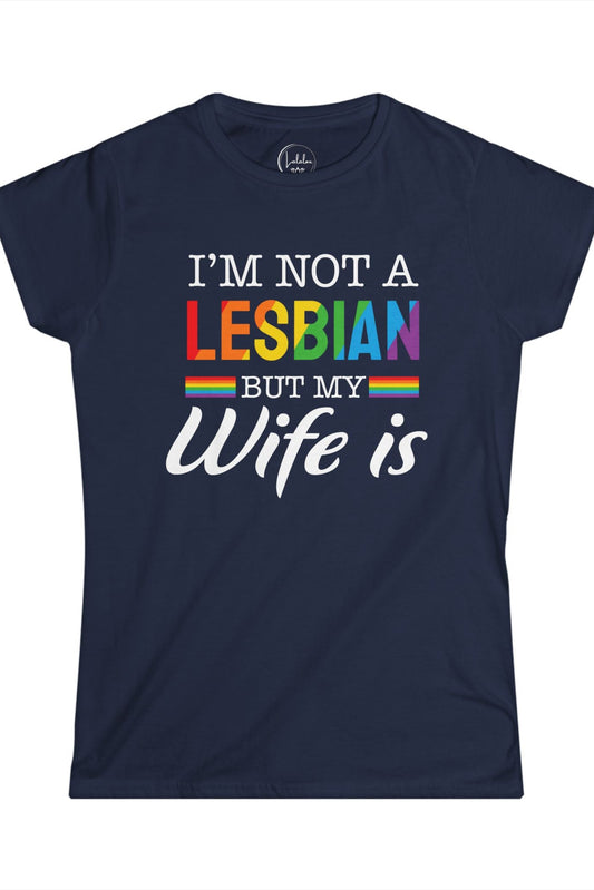 I'm Not a Lesbian But My Wife Is