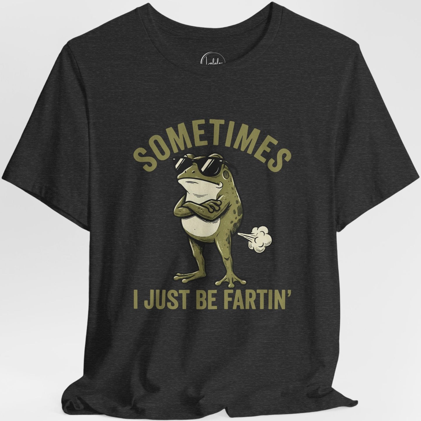 Sometimes I Just Be Fartin'