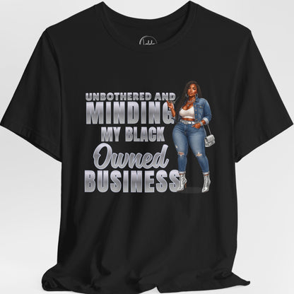 Unbothered and Minding My Black Owned Business