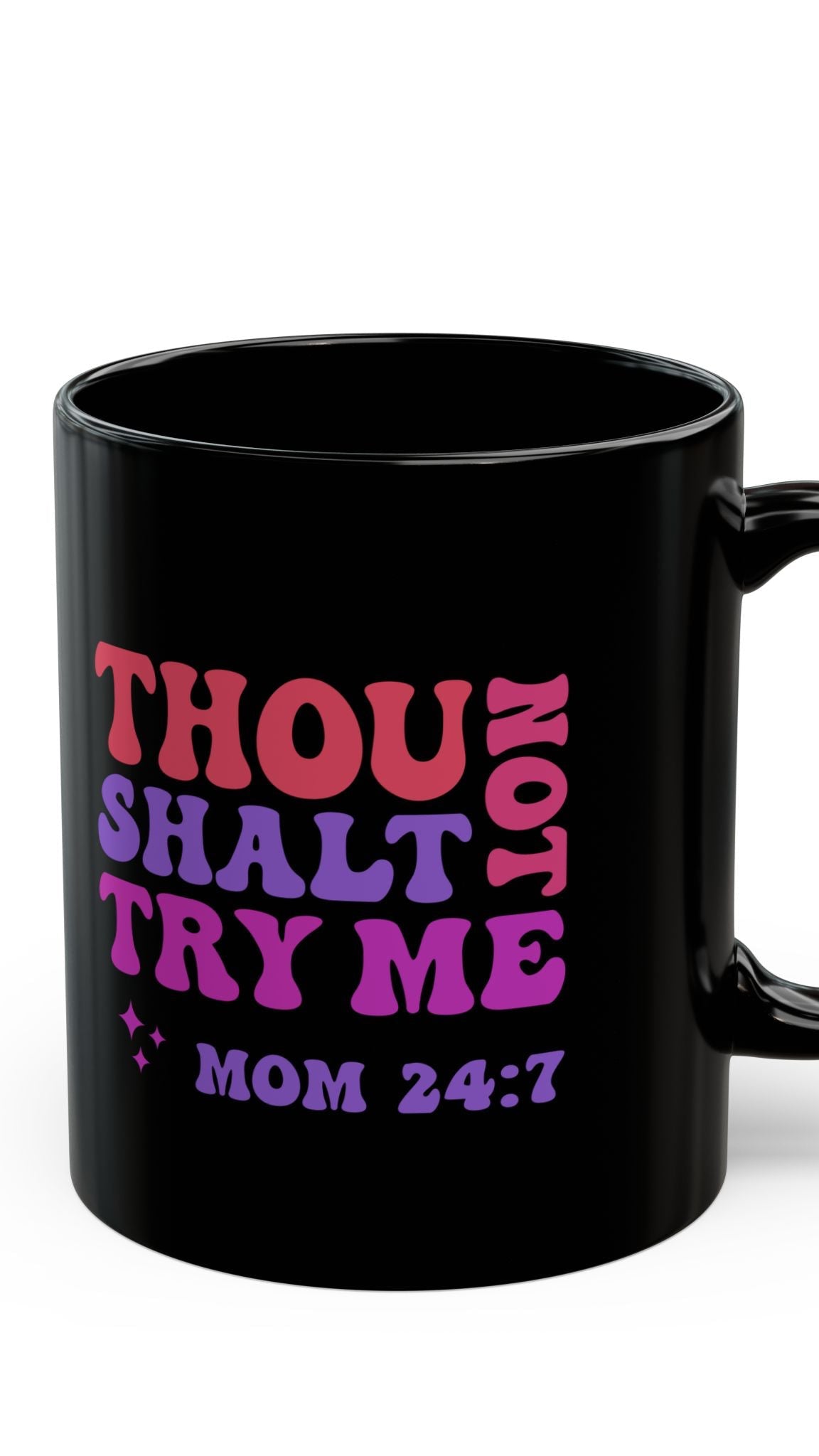 Thou Shalt Not Try Me, Mom 24:7