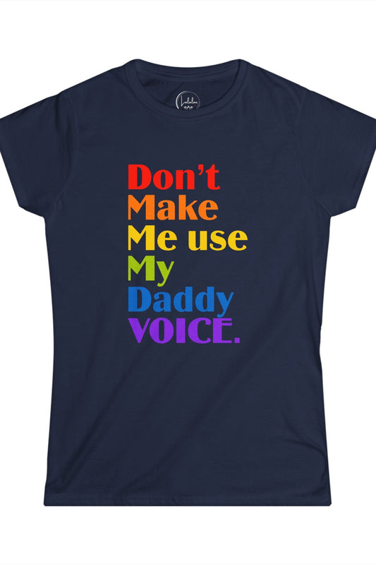 Don't Make Me Use My Daddy Voice