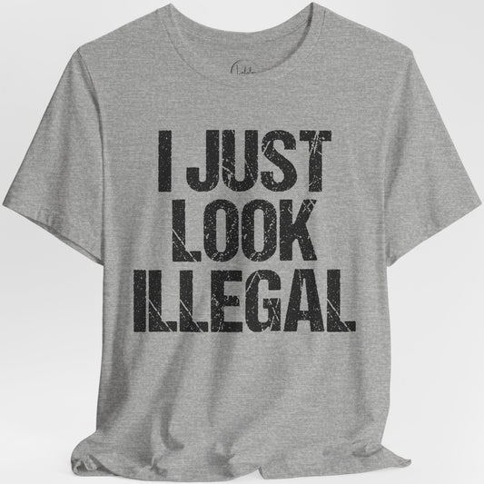 I Just Look Illegal