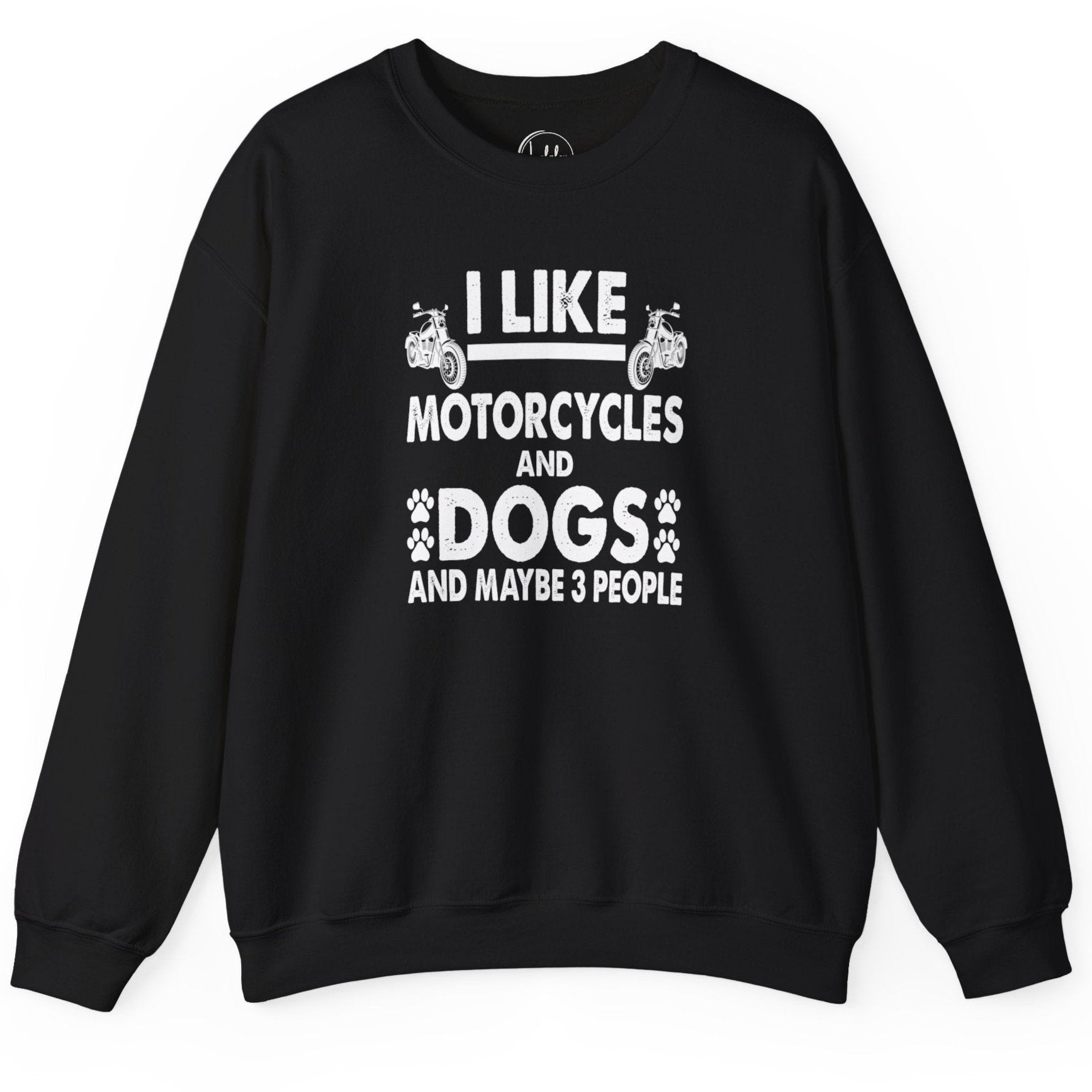 I Like Motorcycles and Dogs and Maybe 3 People