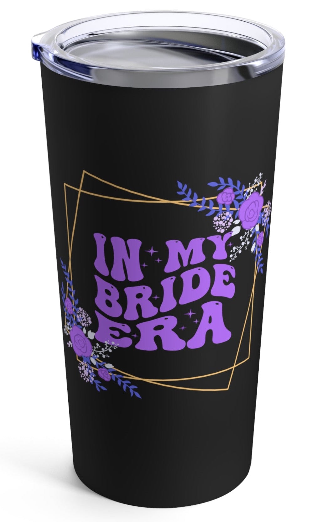In My Bride Era Tumbler 20oz