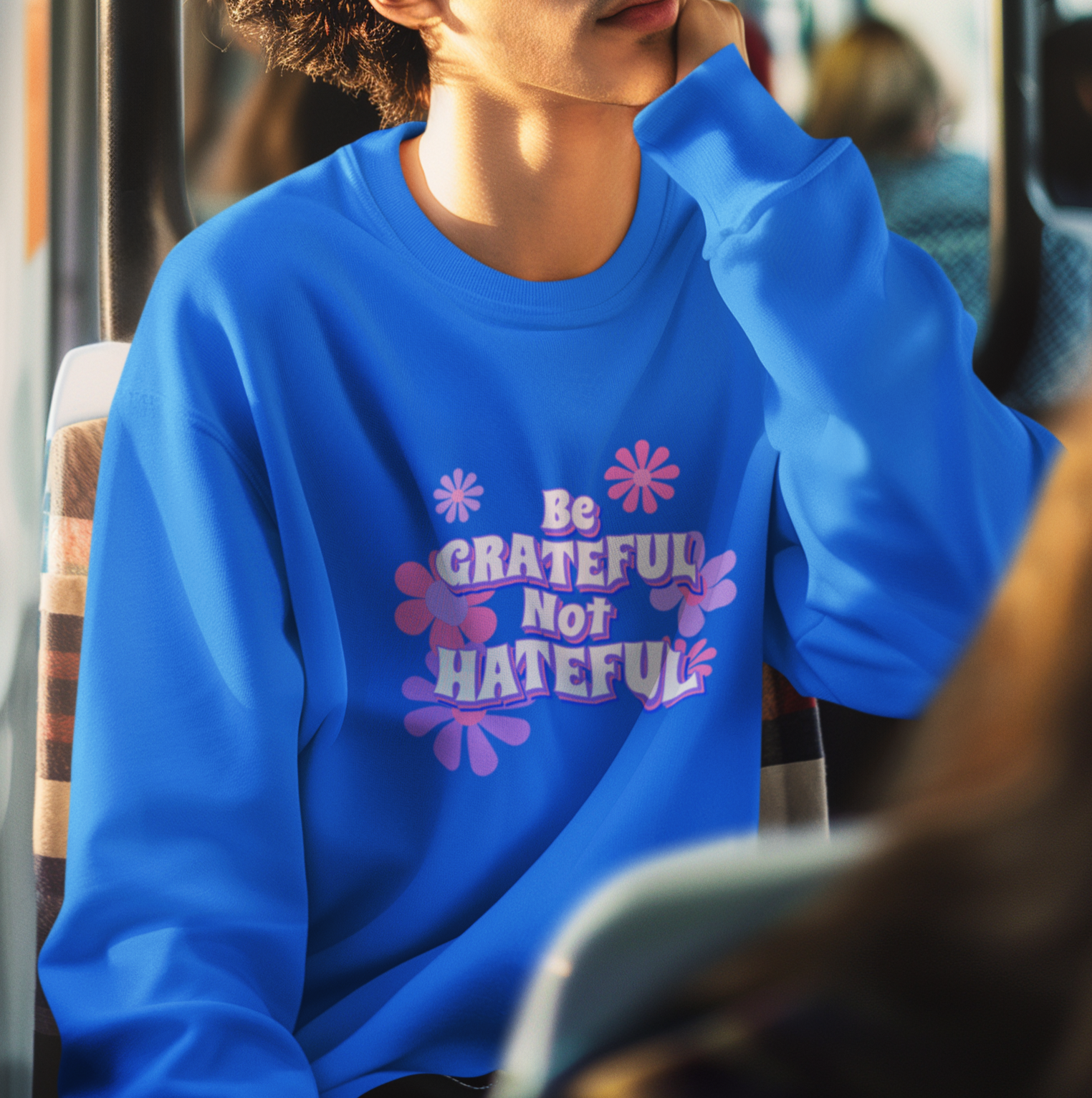 Be Grateful Not Hateful Sweatshirt