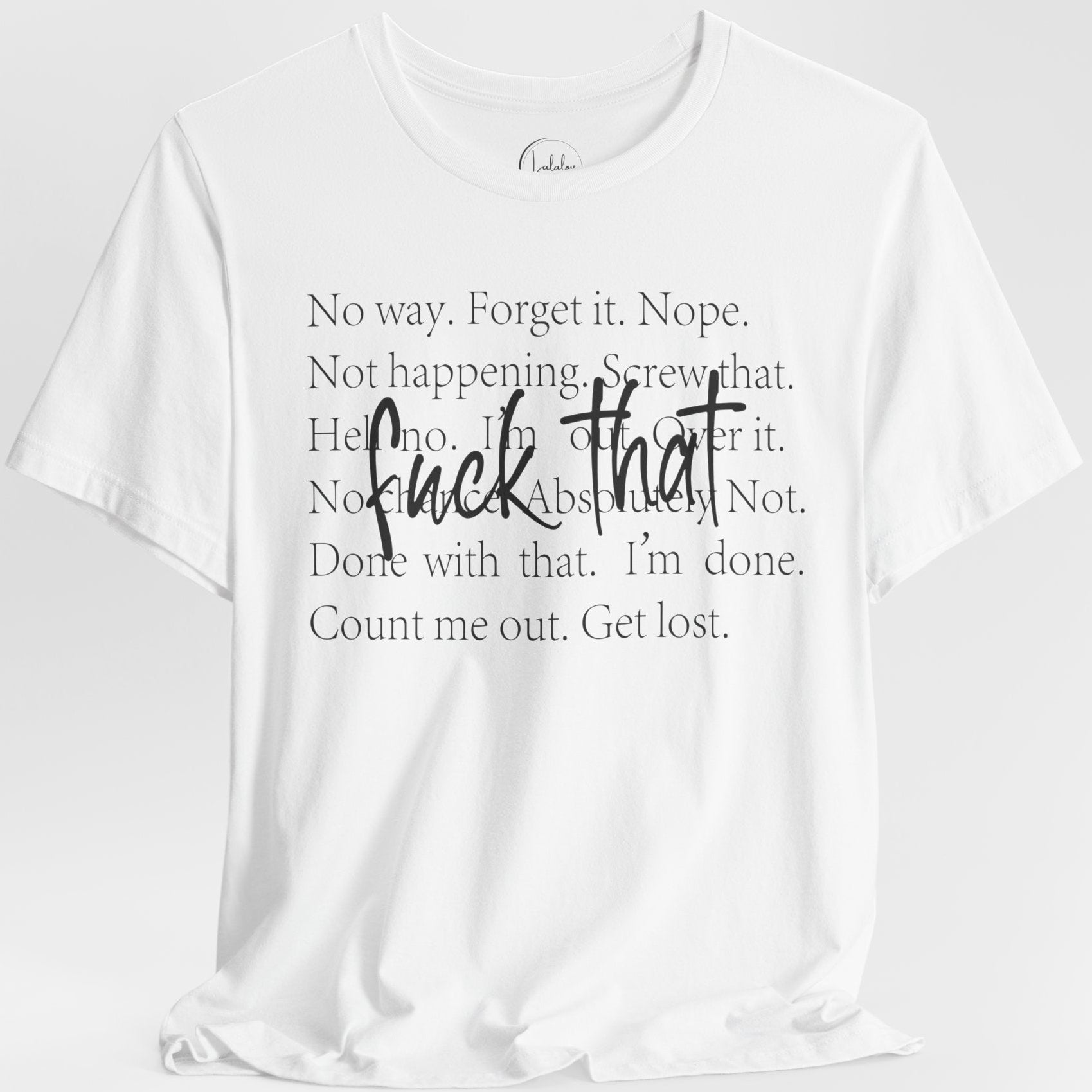 F*ck That! No Way. Forget It. Nope.