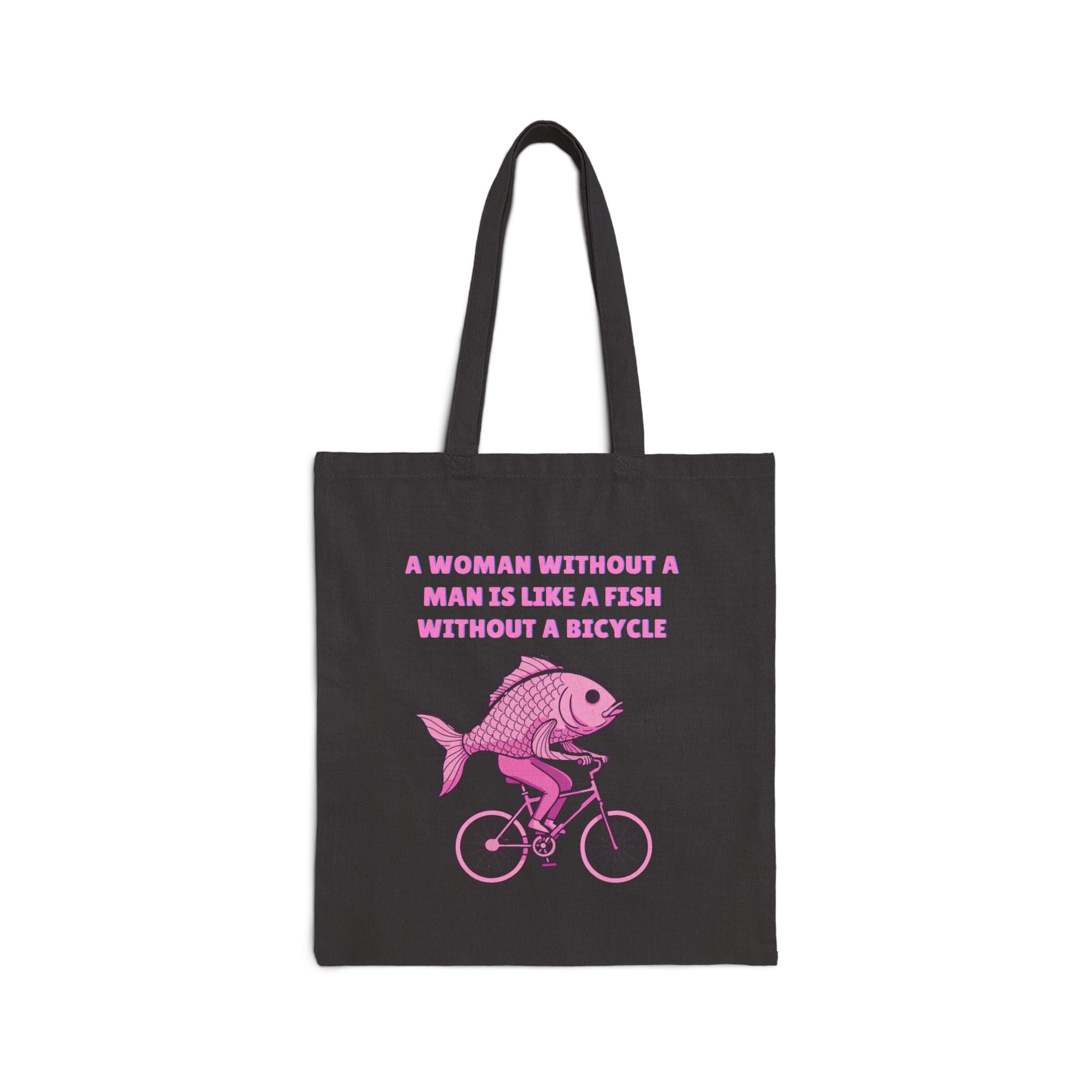 A Woman Without a Man is Like a Fish Without a Bicycle