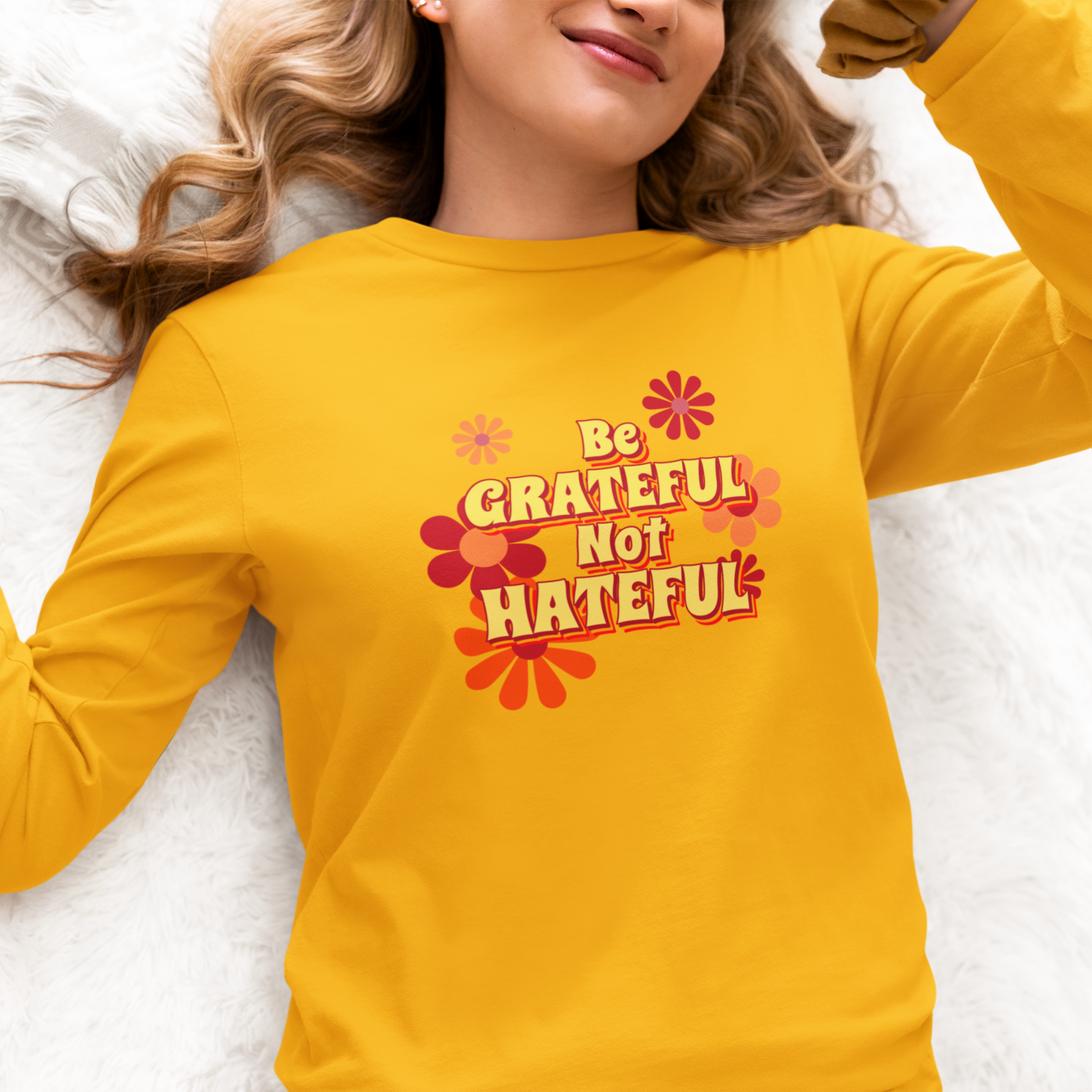 Be Grateful Not Hateful Long Sleeve T-Shirt