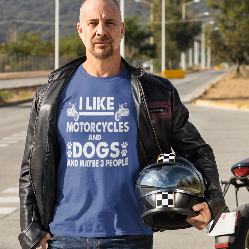 I like Motorcycles and Dogs and Maybe 3 People