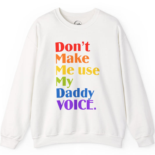 Don't Make Me Use My Daddy Voice