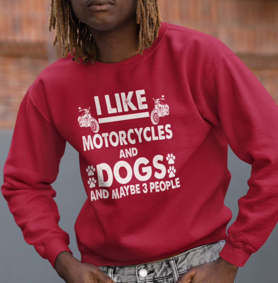 I Like Motorcycles and Dogs and Maybe 3 People