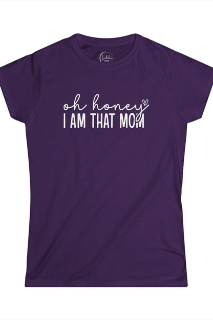 Oh Honey, I Am That Mom
