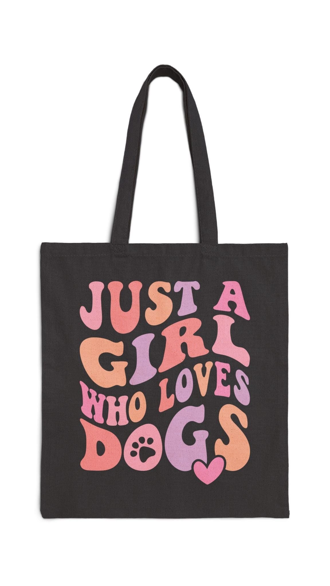 Just a Girl who Loves Dogs Tote