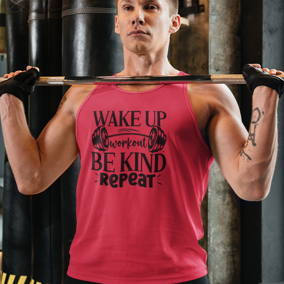 Wake up, Workout, Be Kind, Repeat