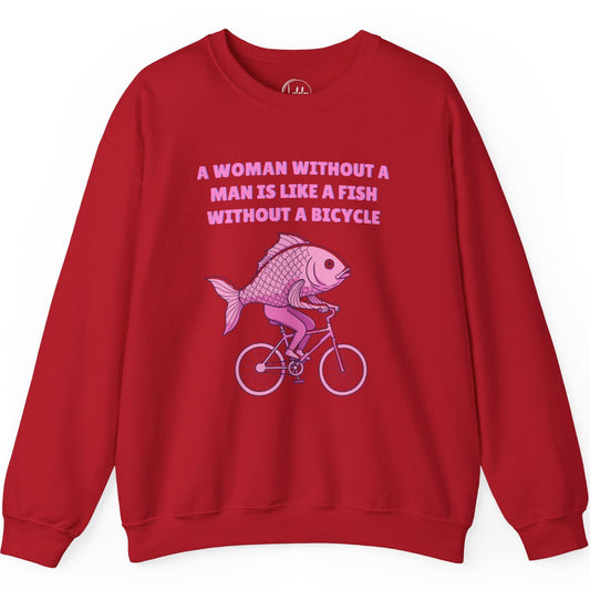 A Woman Without a Man Is Like a Fish Without a Bicycle