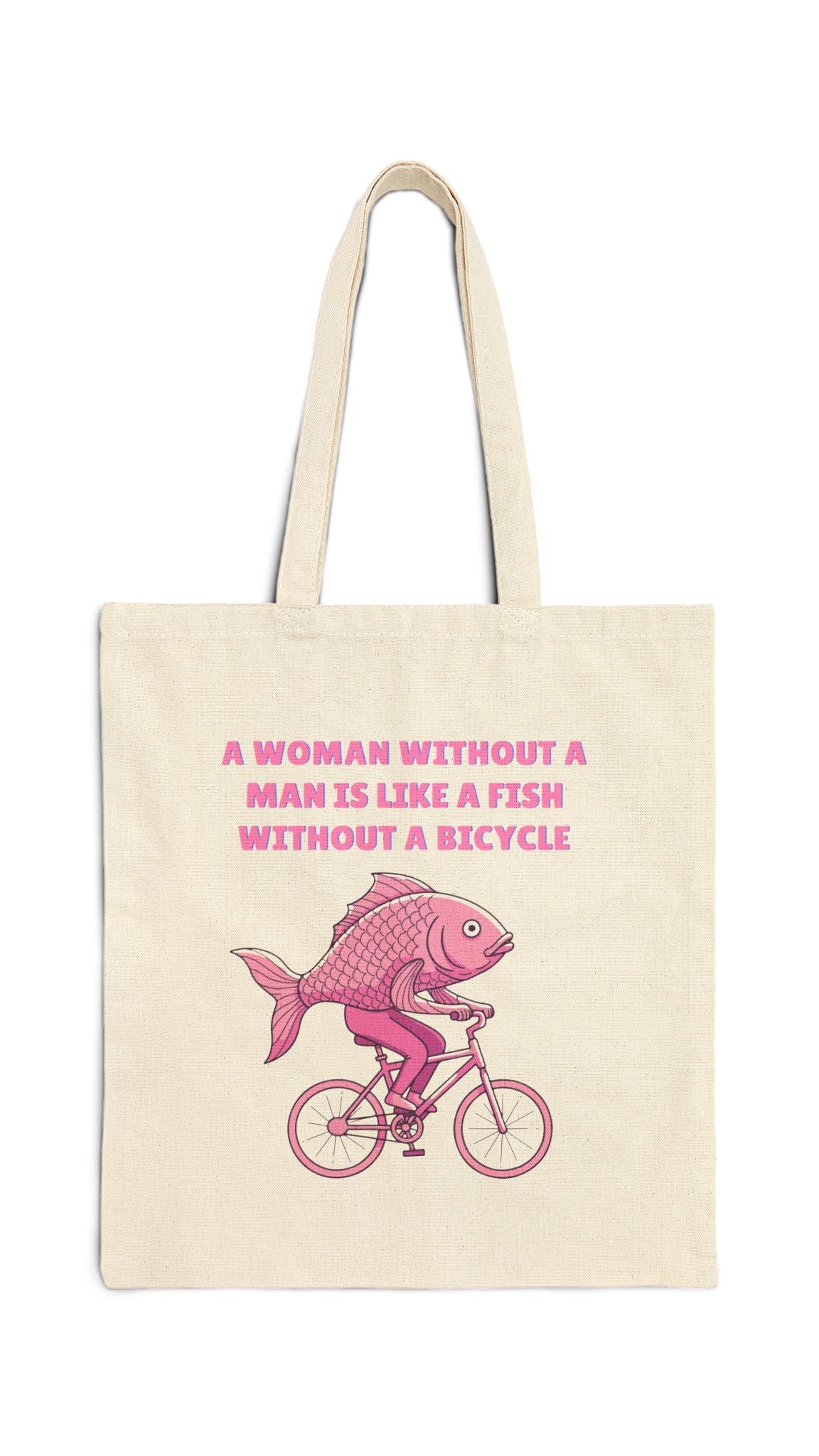 A Woman Without a Man is Like a Fish Without a Bicycle