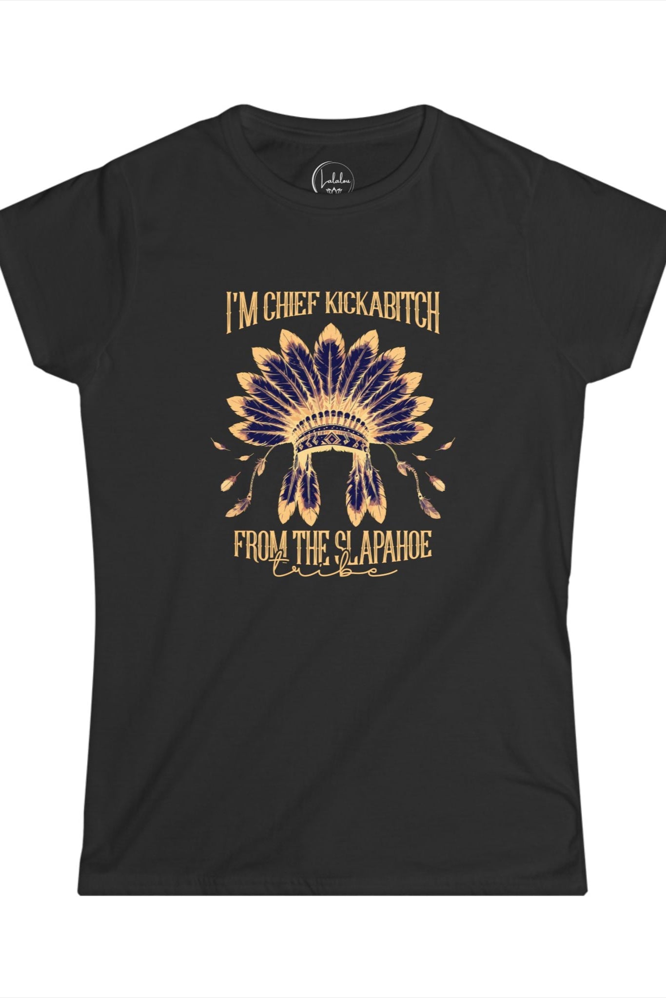 I'm Chief Kickabitch from the Slapahoe Tribe