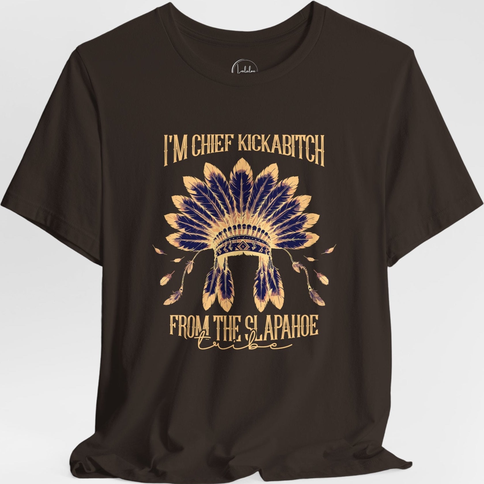 I'm Chief Kickabitch from the Slapahoe Tribe