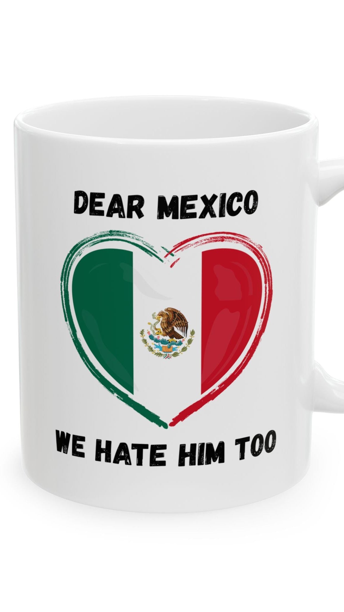 Dear Mexico, We Hate Him Too